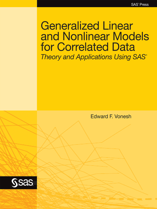 Title details for Generalized Linear and Nonlinear Models for Correlated Data by Edward F. Vonesh - Wait list